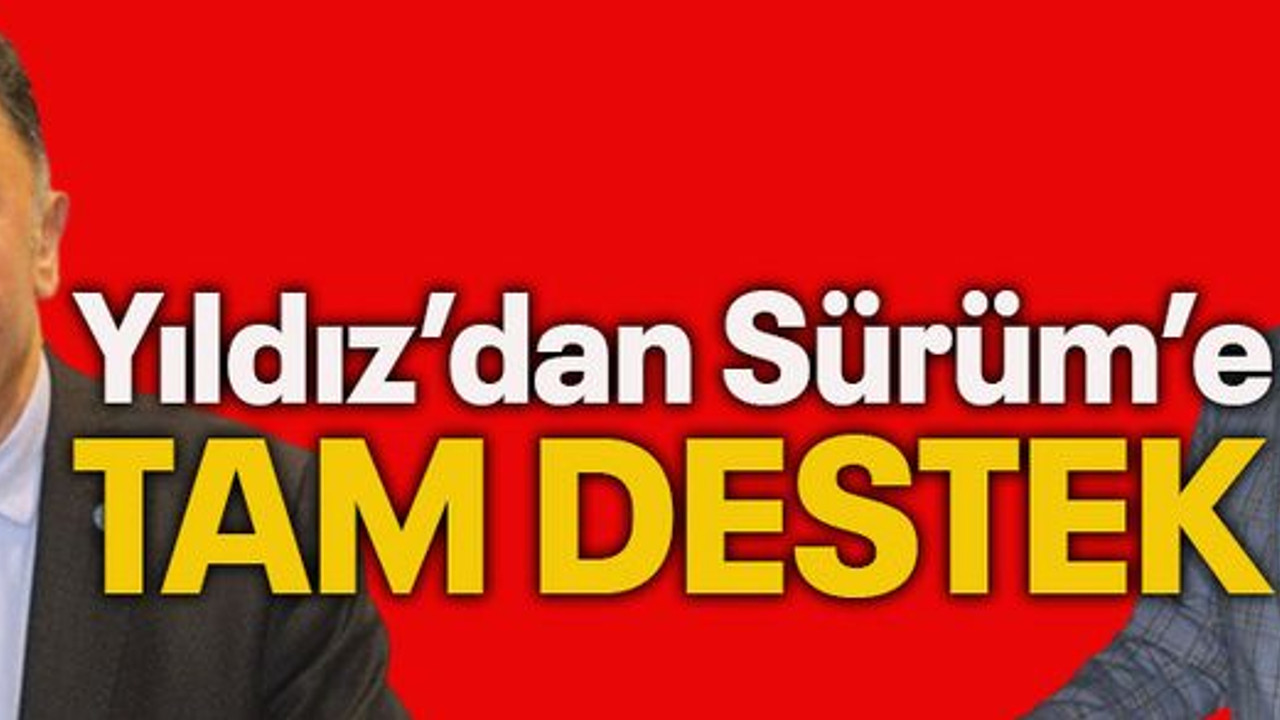Yıldız’dan Sürüm’e tam destek